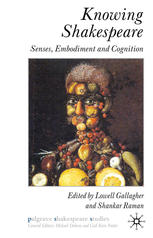 Knowing Shakespeare Senses Embodiment And Cognition Lowell Gallagher