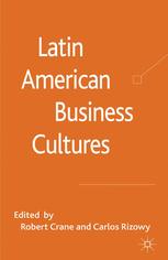 Latin American Business Cultures Robert Crane Carlos Rizowy Eds