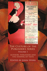 The Culture Of The Publishers Series Volume One Authors Publishers And The Shaping Of Taste John Spiers Eds