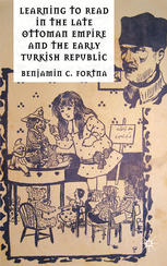 Learning To Read In The Late Ottoman Empire And The Early Turkish Republic Benjamin C Fortna Auth