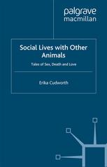 Social Lives With Other Animals Tales Of Sex Death And Love Erika Cudworth Auth