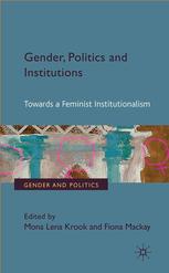 Gender Politics And Institutions Towards A Feminist Institutionalism Mona Lena Krook