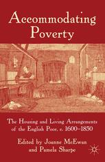 Accommodating Poverty The Housing And Living Arrangements Of The English Poor C 16001850 Joanne Mcewan