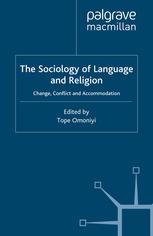 The Sociology Of Language And Religion Change Conflict And Accommodation Tope Omoniyi Eds