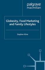 Globesity Food Marketing And Family Lifestyles Stephen Kline Auth