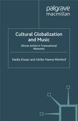 Cultural Globalization And Music African Artists In Transnational Networks Softcover Reprint Nadia Kiwan Ulrike Hanna Meinhof