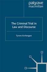 The Criminal Trial In Law And Discourse Tyrone Kirchengast Auth