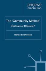 The Community Method Obstinate Or Obsolete Renaud Dehousse Eds
