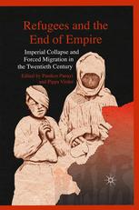 Refugees And The End Of Empire Imperial Collapse And Forced Migration In The Twentieth Century Panikos Panayi