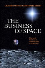 The Business Of Space The Next Frontier Of International Competition Louis Brennan