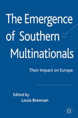 The Emergence Of Southern Multinationals Their Impact On Europe Louis Brennan Eds