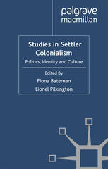 Studies In Settler Colonialism Politics Identity And Culture Fiona Bateman