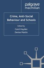 Crime Antisocial Behaviour And Schools Carol Hayden Denise Martin Eds