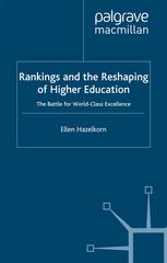 Rankings And The Reshaping Of Higher Education The Battle For Worldclass Excellence Ellen Hazelkorn Auth