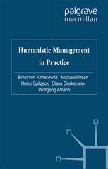 Humanistic Management In Practice Ernst Von Kimakowitz Michael Pirson