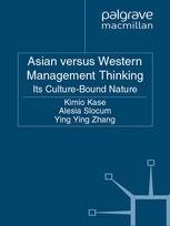 Asian Versus Western Management Thinking Its Culturebound Nature Kimio Kase