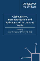 Globalisation Democratisation And Radicalisation In The Arab World Jane Harrigan