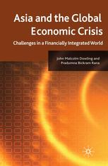 Asia And The Global Economic Crisis Challenges In A Financially Integrated World John Malcolm Dowling