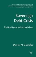 Sovereign Debt Crisis The New Normal And The Newly Poor Dimitris N Chorafas Auth