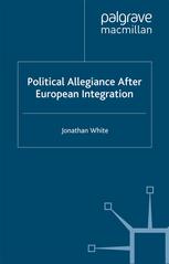 Political Allegiance After European Integration Jonathan White Auth