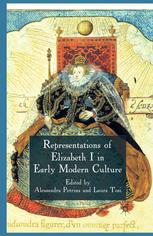 Representations Of Elizabeth I In Early Modern Culture Alessandra Petrina