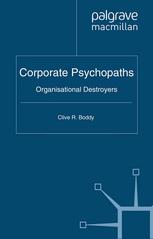 Corporate Psychopaths Organisational Destroyers Clive R Boddy Auth