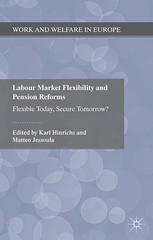 Labour Market Flexibility And Pension Reforms Flexible Today Secure Tomorrow Karl Hinrichs