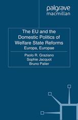 The Eu And The Domestic Politics Of Welfare State Reforms Europa Europae Paolo R Graziano