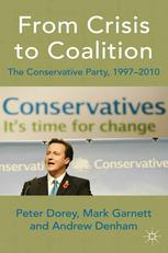 From Crisis To Coalition The Conservative Party 19972010 Peter Dorey