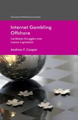 Internet Gambling Offshore Caribbean Struggles Over Casino Capitalism Andrew F Cooper Auth