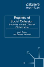 Regimes Of Social Cohesion Societies And The Crisis Of Globalization Andy Green