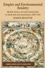 Empire And Environmental Anxiety Health Science Art And Conservation In South Asia And Australasia 18001920 James Beattie Auth