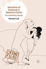 Narratives Of Enclosure In Detective Fiction The Locked Room Mystery Michael Cook Auth