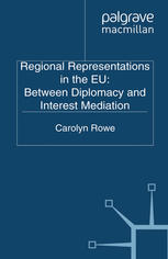 Regional Representations In The Eu Between Diplomacy And Interest Mediation Carolyn Rowe Auth
