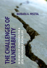 The Challenges Of Vulnerability In Search Of Strategies For A Less Vulnerable Social Life Barbara A Misztal Auth