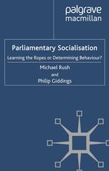 Parliamentary Socialisation Learning The Ropes Or Determining Behaviour Michael Rush