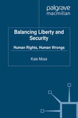 Balancing Liberty And Security Human Rights Human Wrongs Kate Moss Auth