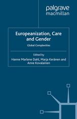 Europeanization Care And Gender Global Complexities Hanne Marlene Dahl