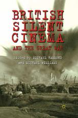 British Silent Cinema And The Great War Michael Hammond Michael Williams Eds