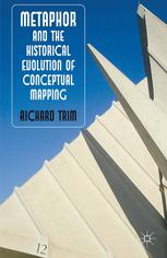Metaphor And The Historical Evolution Of Conceptual Mapping Richard Trim Auth
