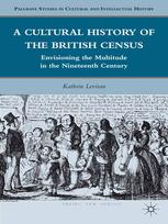 A Cultural History Of The British Census Envisioning The Multitude In The Nineteenth Century Kathrin Levitan Auth