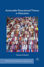 Actionable Postcolonial Theory In Education Vanessa Andreotti Auth