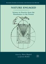 Nature Engaged Science In Practice From The Renaissance To The Present Mario Biagioli