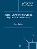 Japan China And Networked Regionalism In East Asia Joel Rathus Auth
