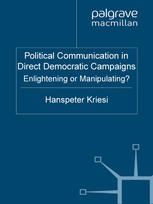 Political Communication In Direct Democratic Campaigns Enlightening Or Manipulating Hanspeter Kriesi Eds