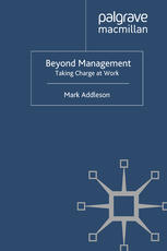 Beyond Management Taking Charge At Work Mark Addleson Auth