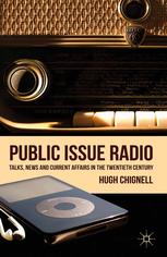 Public Issue Radio Talks News And Current Affairs In The Twentieth Century Hugh Chignell Auth
