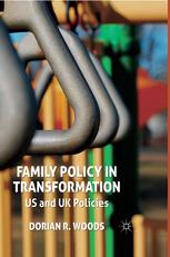 Family Policy In Transformation Us And Uk Policies Dorian R Woods Auth