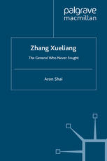 Zhang Xueliang The General Who Never Fought Aron Shai Auth
