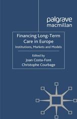 Financing Longterm Care In Europe Institutions Markets And Models Joan Costafont